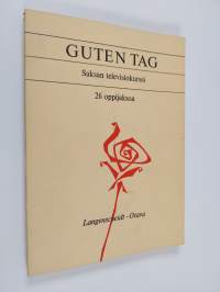 Guten Tag : saksan kielen televisiokurssi : tekstikirja 26 jaksoa varten