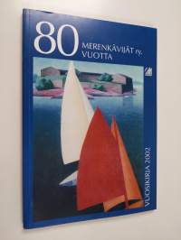 Merenkävijät ry. vuosikirja 2002 : 80 vuotta