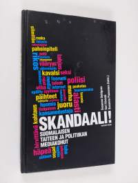 Skandaali! : suomalaisen taiteen ja politiikan mediakohut