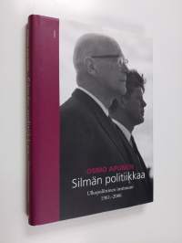 Silmän politiikkaa : Ulkopoliittinen instituutti 1961-2006 (ERINOMAINEN)