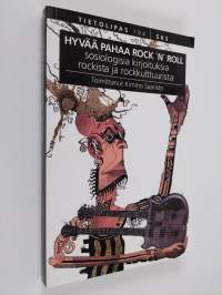 Hyvää pahaa rock &#039;n&#039; roll : sosiologisia kirjoituksia rockista ja rockkulttuurista