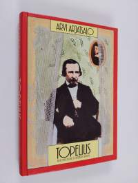 Topelius : kertomus Zachris Topeliuksen elämästä