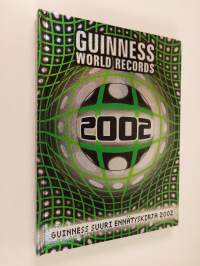 Guinness world records : Guinness suuri ennätyskirja 2002