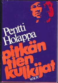 Pitkän tien kulkijat - romaani, 1976.1.p. Pitkän tien kulkijat ovat tamperelaisia työläisiä, jotka hakevat toista ihmistä, yli puoluerajojen.