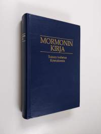Mormonin kirja : Toinen todistus Kristuksesta : Kertomus, jonka Mormon kirjoitti levyille Nefin levyistä
