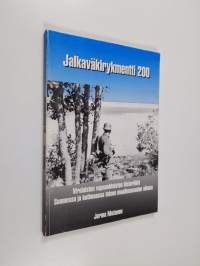 Jalkaväkirykmentti 200 : virolaisten vapaaehtoisten historiikki Suomessa ja kotimaassa toisen maailmansodan aikana (signeerattu)