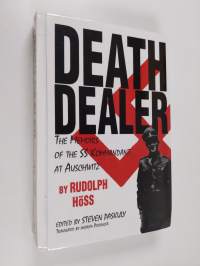 Death dealer : the memoirs of the SS kommandant at Auschwitz