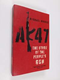 AK47: The Story of the People&#039;s Gun