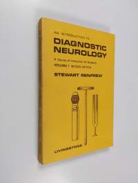An introduction to Diagnostic Neurology vol. 1 : a course of instruction for students