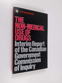 The Non-Medial Use of Drugs: Interim Report of the Canadian Government Commission of Inquiry