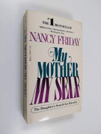 My mother/my self : the daughter&#039;s search for identity