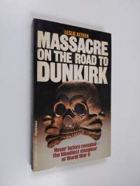 Massacre on the Road to Dunkirk: Wormhout, 1940
