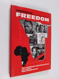 In Search of Freedom: Andreas Shipanga Story as Told to Sue Armstrong