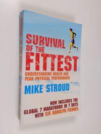 Survival Of The Fittest: Understanding Health and Peak Physical Performance