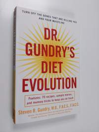 Dr. Gundry&#039;s Diet Evolution: Turn Off the Genes That Are Killing You and Your Waistline