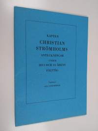 Kapten Christian Strömholms anteckningar under 1813 och 14 årens fälttåg