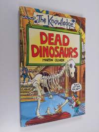 Dead Dinosaurs : (The Knowledge)
