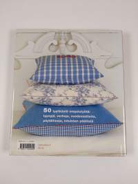 Helpot kodin tekstiilit : 50 tyylikästä ompelutyötä : tyynyjä, verhoja, vuodevaatteita, pöytäliinoja, istuinten päällisiä
