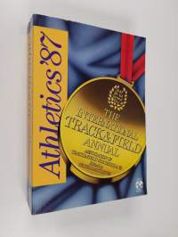 Athletics  &#039;87 : The international track &amp; field annual