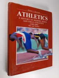 Athletics. A history of modern track and field athletics (1860-1990) - men and women
