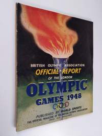 British Olympic Association Official Report of the London Olympic Games 1948