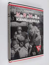 KoRoHoRo Kannaksella : kranaatinheitinkomppania 13./JR 48 jatkosodassa ja rintamayhteisönä