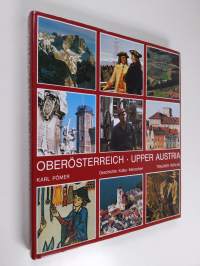 Oberösterreich : geschichte - kultur - menschen ; Upper Austria : history - culture - people