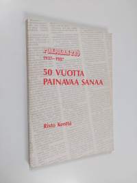 50 vuotta painavaa sanaa : Pohjolan työ 1937-1987