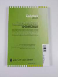 Takaisin kirkkoon : tutkimus aikuisena kirkkoon liittyneistä Tampereella 1996-2006 - Tutkimus aikuisena kirkkoon liittyneistä Tampereella 1996-2006