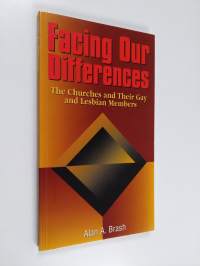 Facing our differences : the churches and their gay and lesbian members