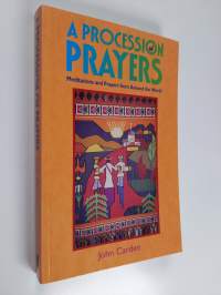 A procession of prayers : prayers and meditations from around the world