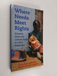 Where needs meet rights : economic, social and cultural rights in a new perspective