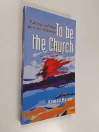 To be the church : challenges and hopes for a new millennium