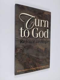 Turn to God - rejoice in hope : Bible studies, meditations, liturgical aids