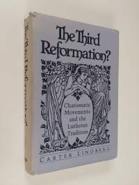 The third reformation? : charismatic movements and the Lutheran tradition