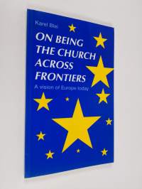 On being the Church across frontiers : a vision of Europe today