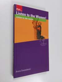 Listen to the women! : listen to the earth!
