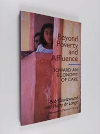 Beyond poverty and affluence : toward an economy of care, with a twelve-step program for economic recovery