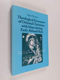 Theological Encounter of Oriental Christians with Islam During Early Abbasid Rule