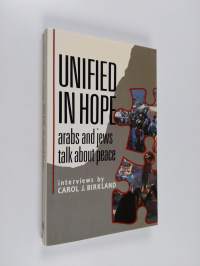 Unified in hope : Arabs and Jews talk about peace : interviews