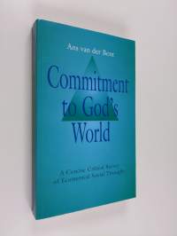 Commitment to God&#039;s world : a concise critical survey of ecumenical social thought