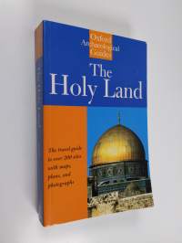 Holy Land : An Oxford Archaeological Guide from Earliest Times to 1700