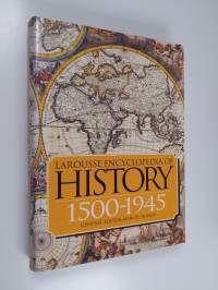Larousse encyclopedia of History : 1500-1945 (ERINOMAINEN)