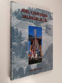 Joel Lehtosen jalanjäljillä : kolme kyläkumppanusta Haukiniemi, Juvola, Varparanta