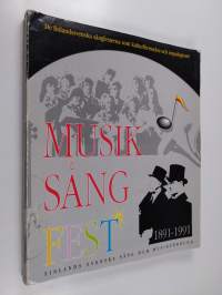 Musik, sång, fest 1891-1991 : De finlandssvenska sångfesterna som kulturföreteelse och impulsgivare