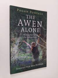 Pagan Portals - The Awen Alone - Walking the Path of the Solitary Druid (ERINOMAINEN)