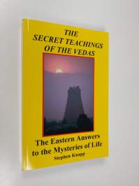 Secret Teachings of the Vedas : The Eastern Answers to the Mysteries of Life (ERINOMAINEN)