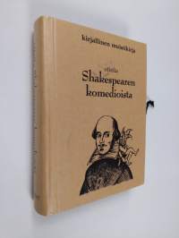 Otteita Shakespearen komedioista : kirjallinen muistikirja