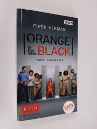 Orange is the new black : vuosi vankilassa