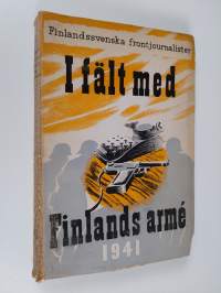 I fält med Finlands armé 1941 : frontkorrespondenser i urval